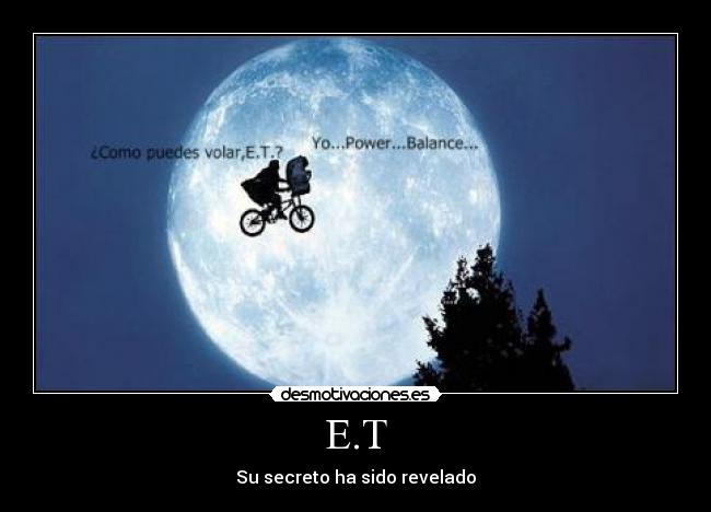 E.T - Su secreto ha sido revelado