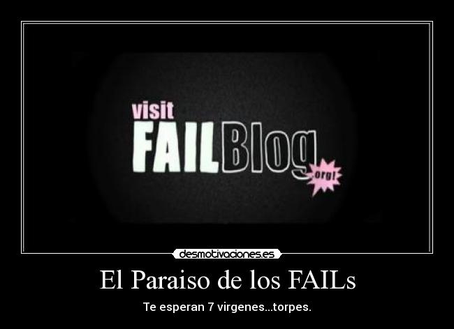 El Paraiso de los FAILs -