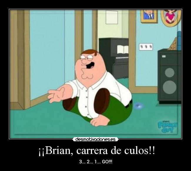 ¡¡Brian, carrera de culos!! - 3... 2... 1... GO!!!