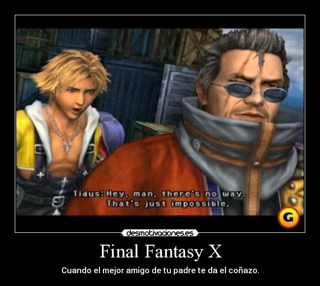 Final Fantasy X - Cuando el mejor amigo de tu padre te da el coñazo.