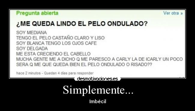 Simplemente... - Imbécil