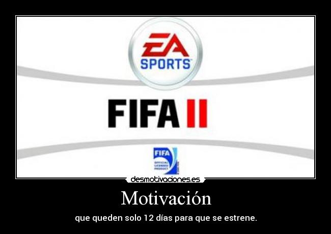 Motivación - que queden solo 12 días para que se estrene.