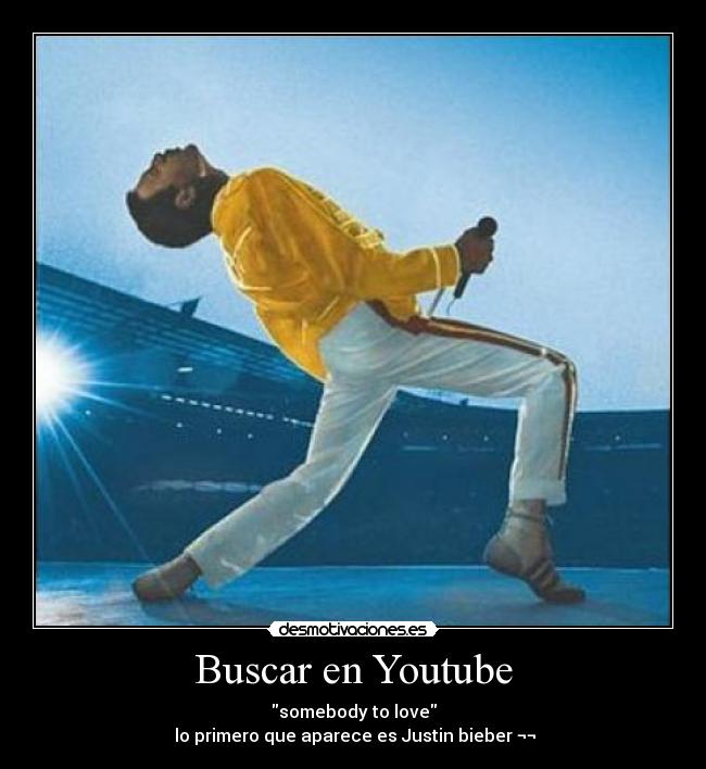 Buscar en Youtube - somebody to love
lo primero que aparece es Justin bieber ¬¬