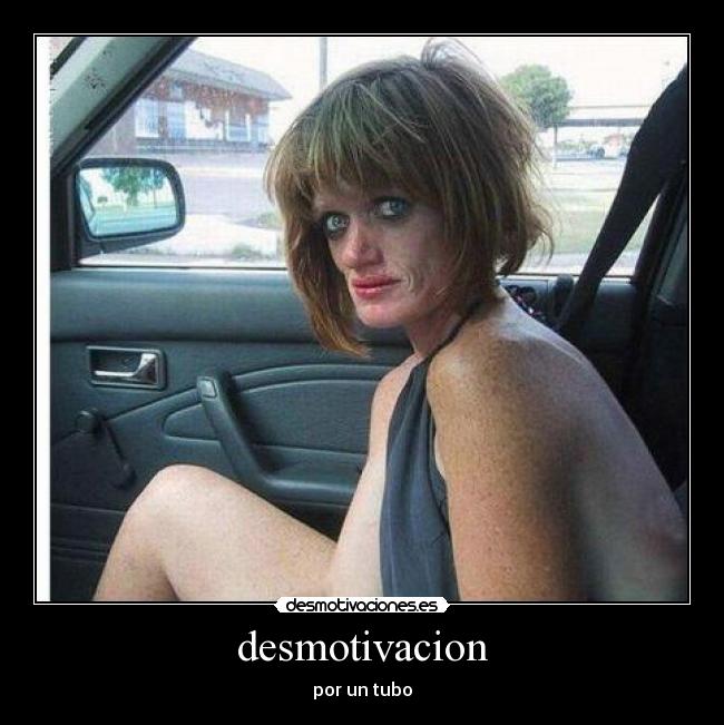 desmotivacion - por un tubo