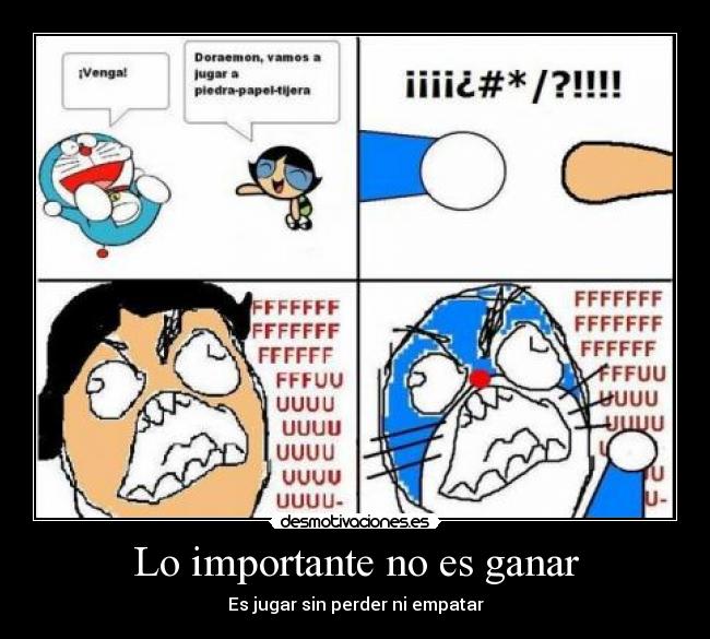 Lo importante no es ganar - Es jugar sin perder ni empatar