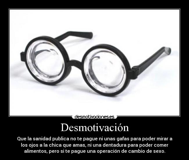 carteles sanidad publica estado seguridad social cambio sexo gafas oculista vista dentadura morder desmotivaciones