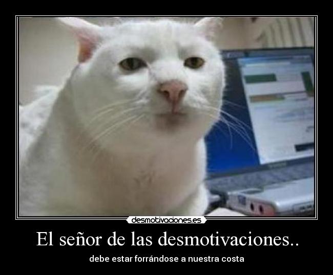 El señor de las desmotivaciones.. - 