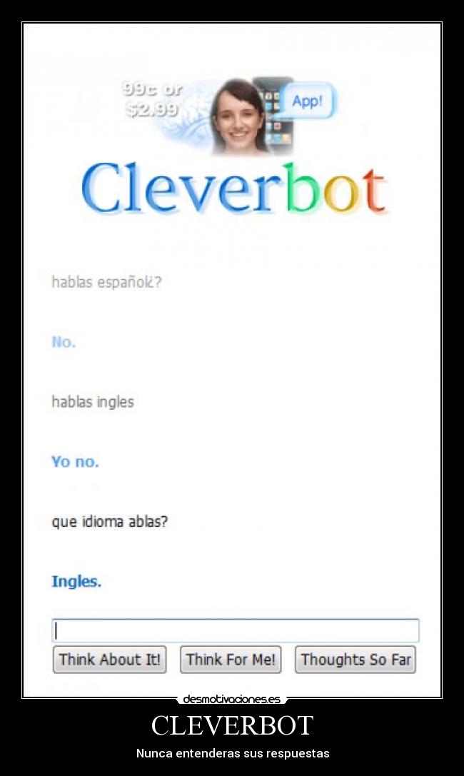 CLEVERBOT - Nunca entenderas sus respuestas