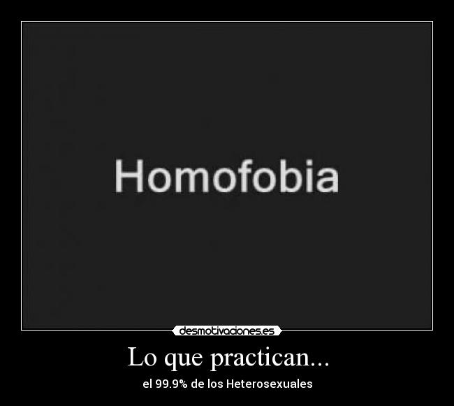 carteles homofobia99heterosexualesgay desmotivaciones