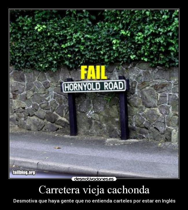 Carretera vieja cachonda - Desmotiva que haya gente que no entienda carteles por estar en Inglés