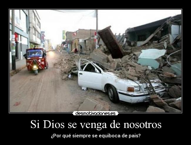 Si Dios se venga de nosotros -