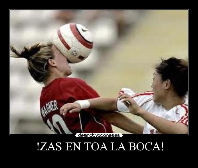 carteles zas toa boca desmotivaciones