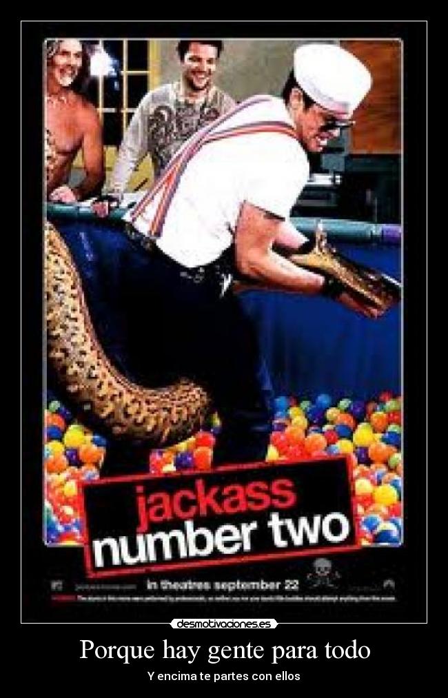 Porque hay gente para todo - Y encima te partes con ellos