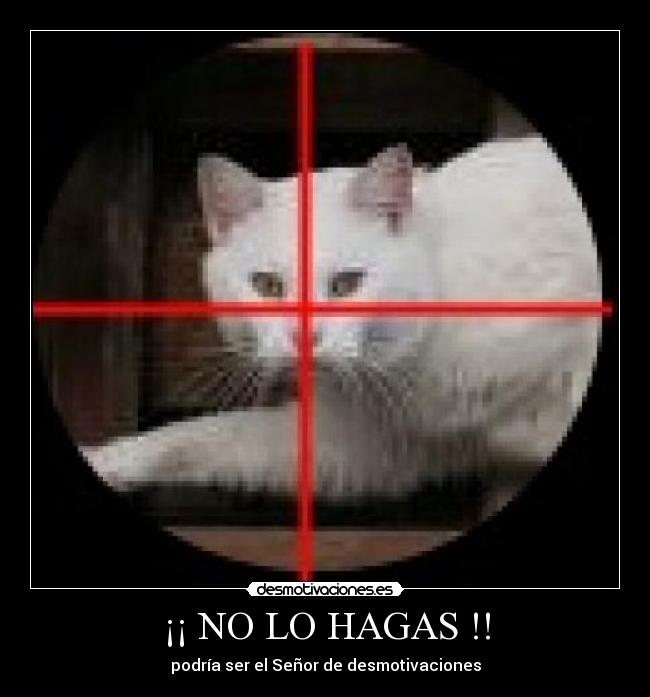 ¡¡ NO LO HAGAS !! -