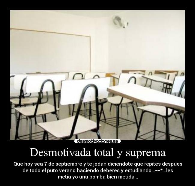 Desmotivada total y suprema -