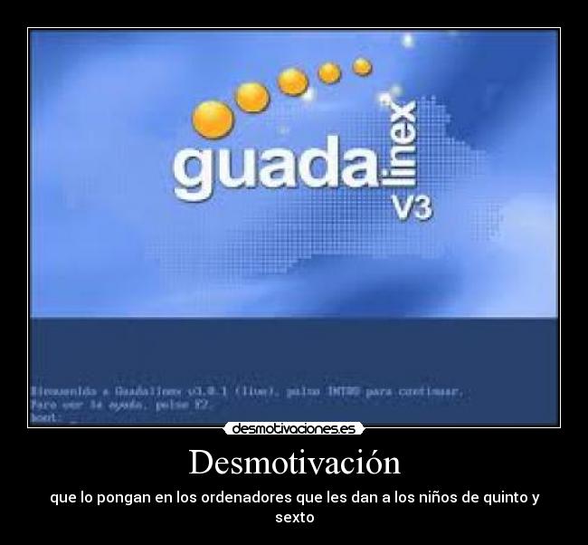Desmotivación - que lo pongan en los ordenadores que les dan a los niños de quinto y sexto