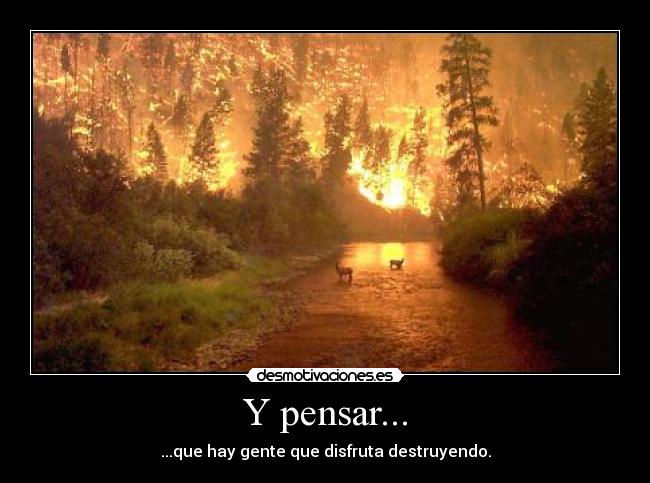 Y pensar... -