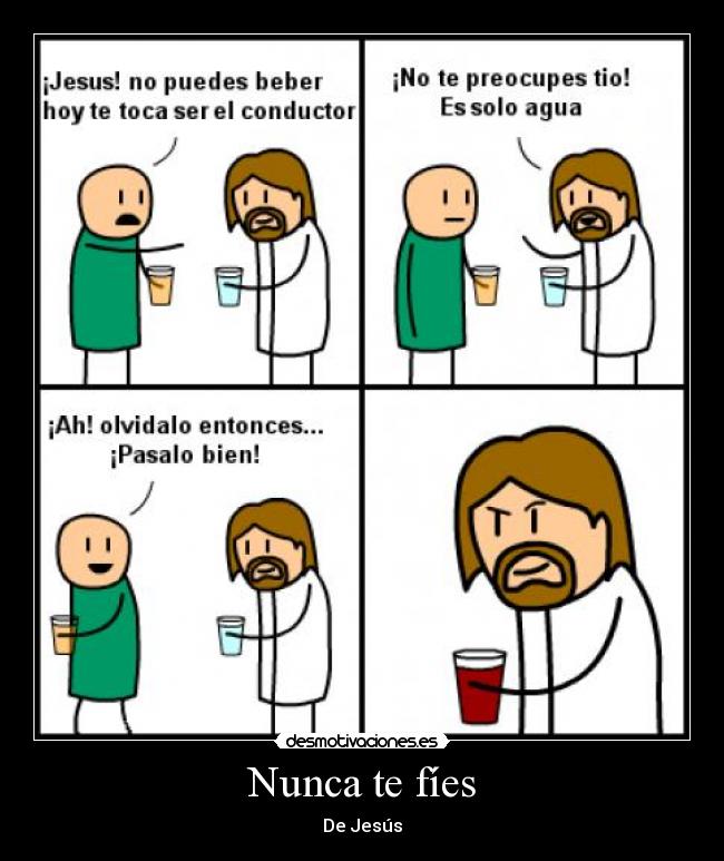 Nunca te fíes - De Jesús