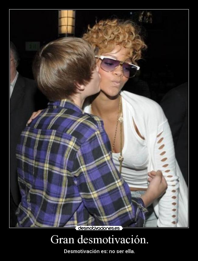 carteles justin bieber rihanna desmotivaciones