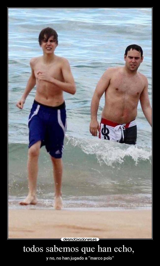todos sabemos que han echo, - y no, no han jugado a marco polo