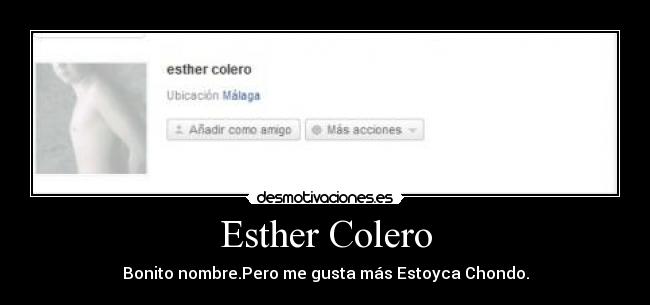 Esther Colero - Bonito nombre.Pero me gusta más Estoyca Chondo.