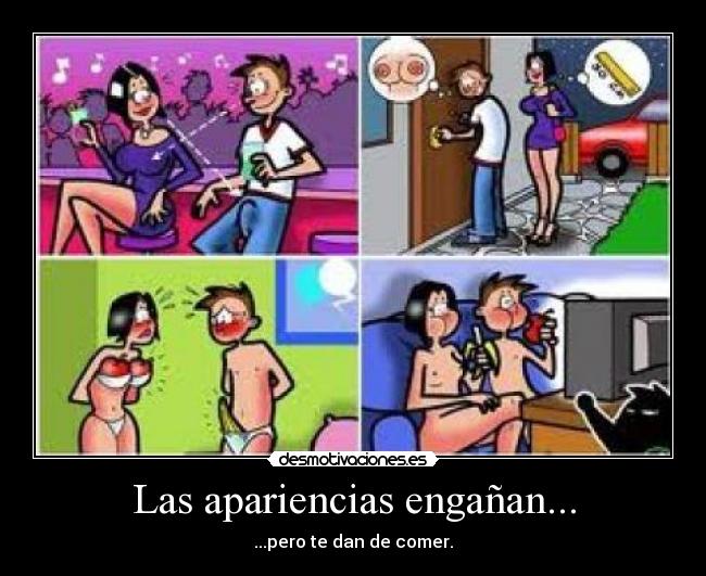 Las apariencias engañan... -