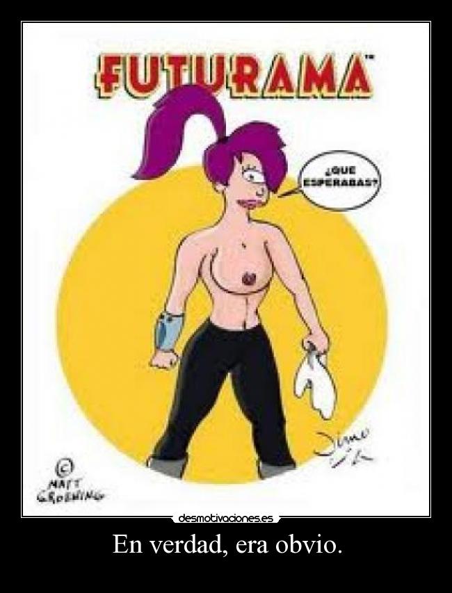 En verdad, era obvio. -