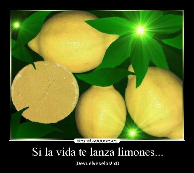 Si la vida te lanza limones... -