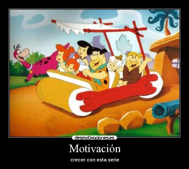 Motivación - crecer con esta serie