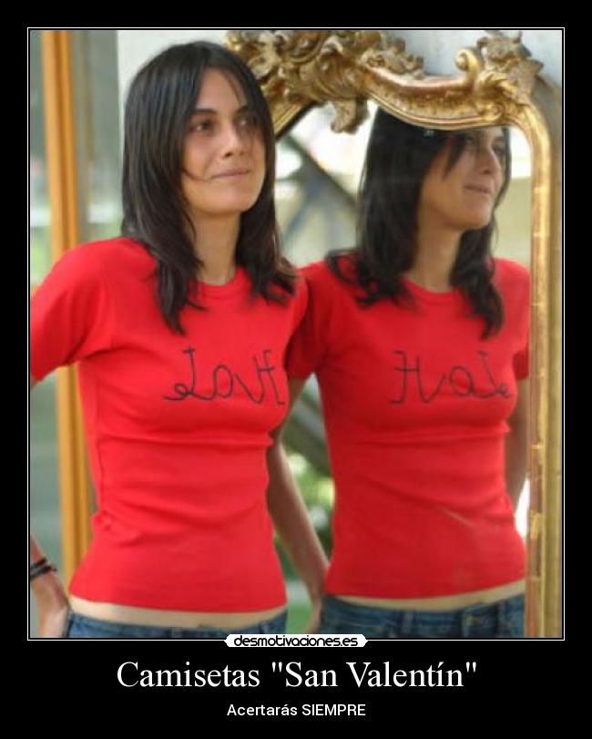 Camisetas San Valentín - Acertarás SIEMPRE
