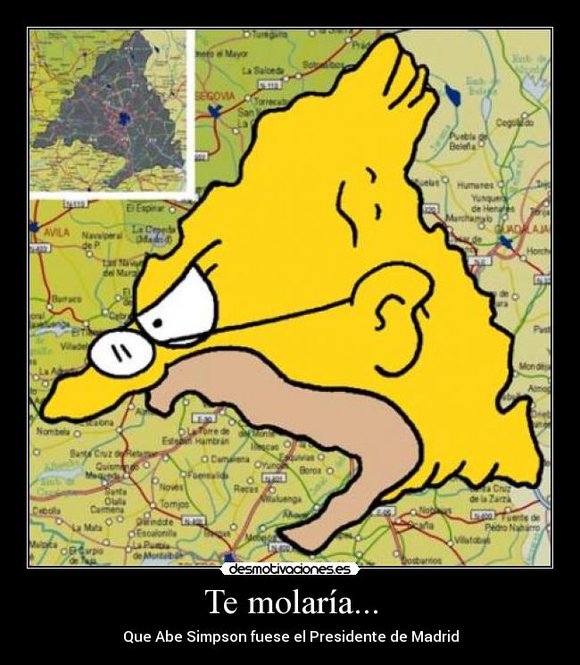 Te molaría... - Que Abe Simpson fuese el Presidente de Madrid