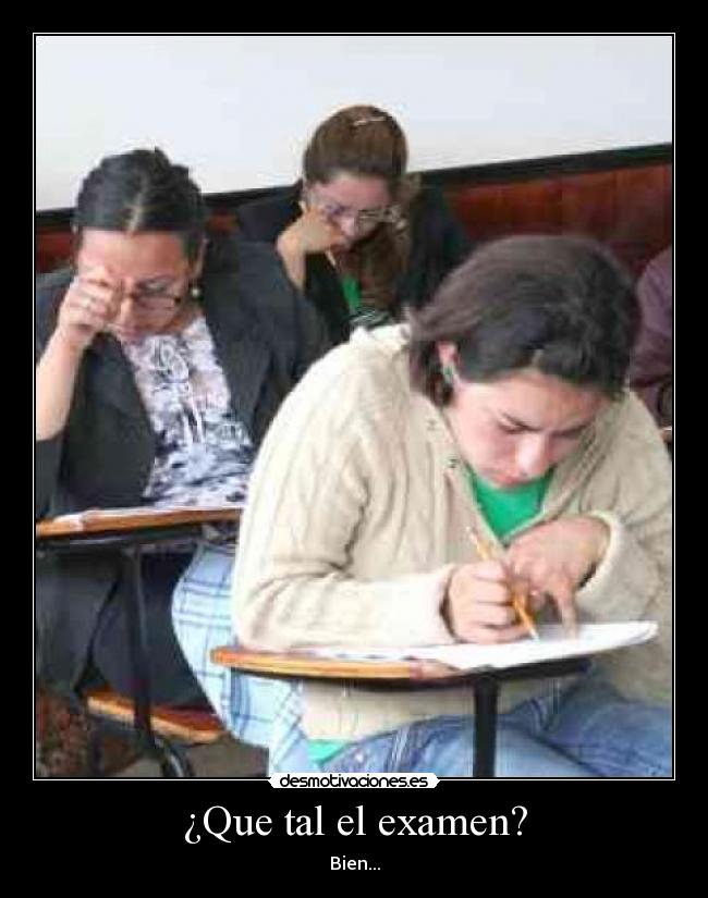 ¿Que tal el examen? - 