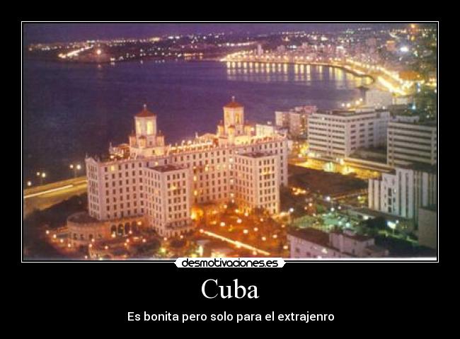 Cuba - Es bonita pero solo para el extrajenro