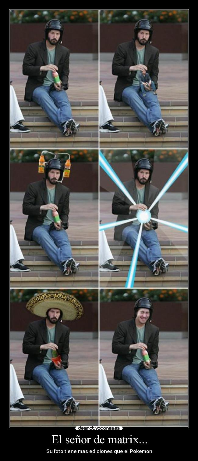 El señor de matrix... - Su foto tiene mas ediciones que el Pokemon