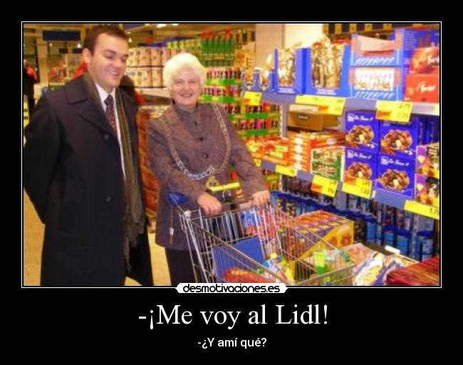 -¡Me voy al Lidl! - 