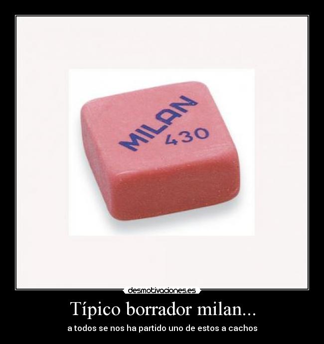 Típico borrador milan... - a todos se nos ha partido uno de estos a cachos