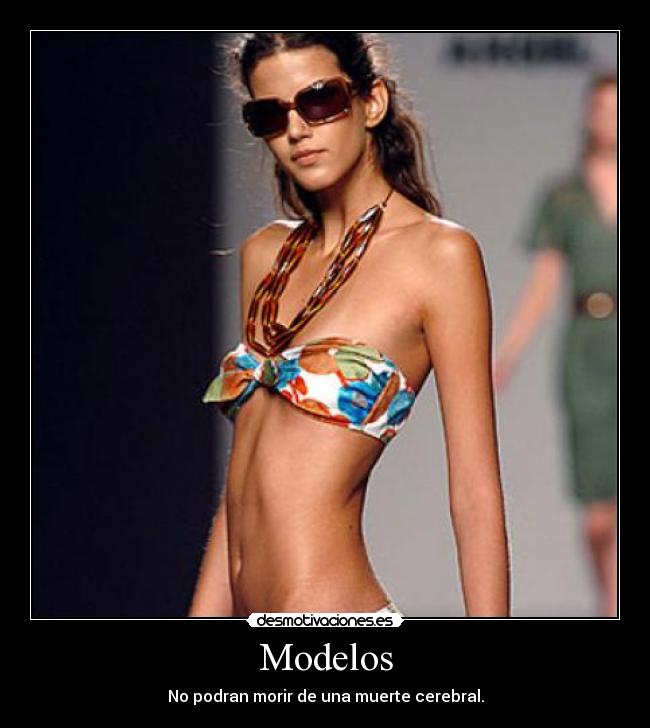 Modelos - No podran morir de una muerte cerebral.