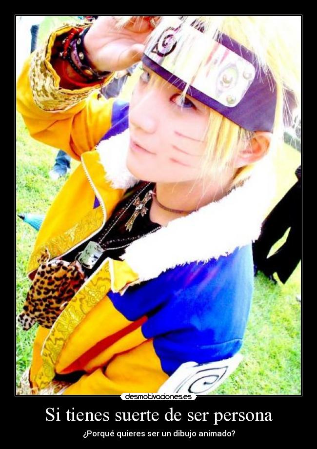Si tienes suerte de ser persona -