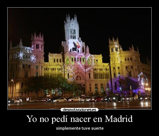 Yo no pedí nacer en Madrid - 