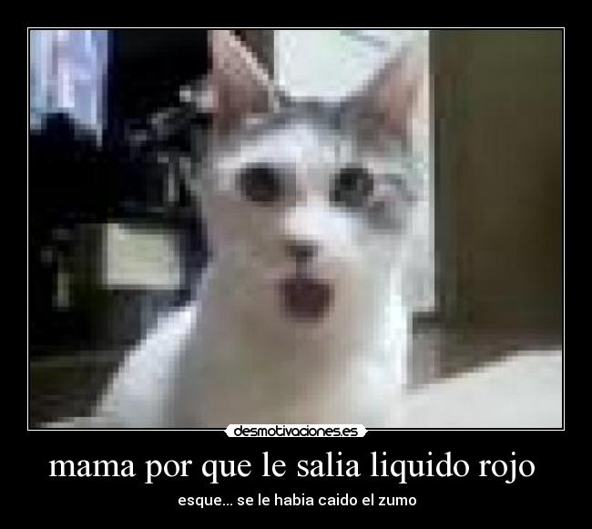 mama por que le salia liquido rojo  - 