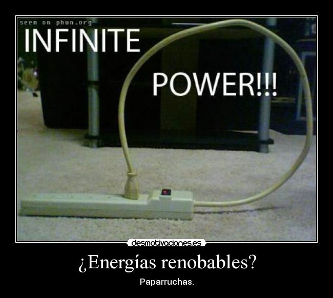 ¿Energías renobables? - Paparruchas.