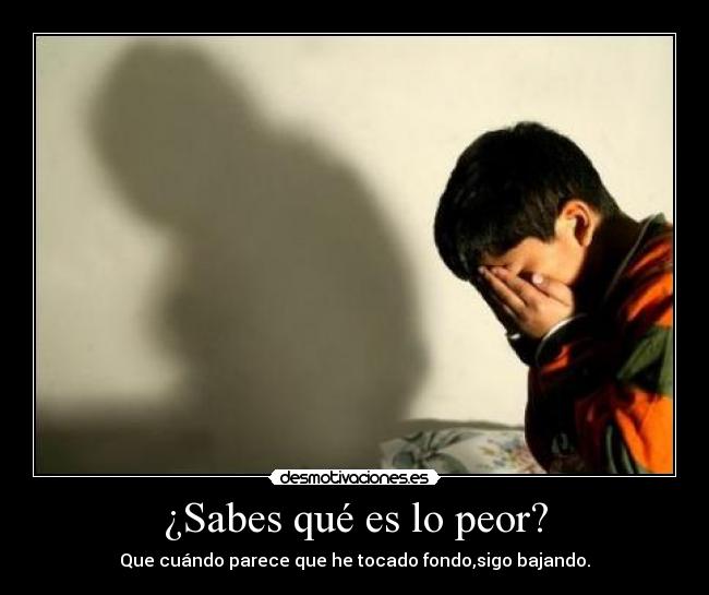¿Sabes qué es lo peor? -