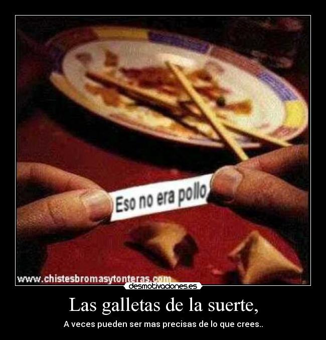 Las galletas de la suerte, -