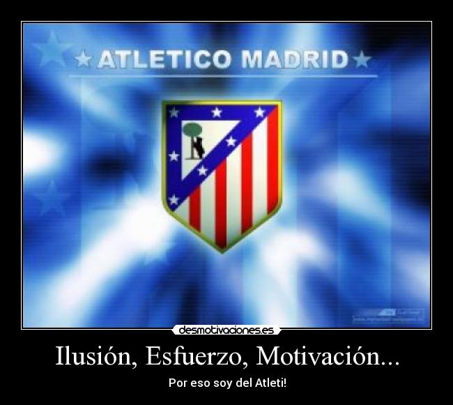 Ilusión, Esfuerzo, Motivación... -