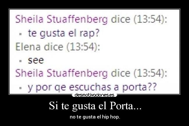 Si te gusta el Porta... - no te gusta el hip hop.