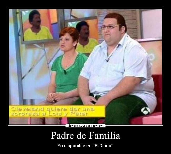 Padre de Familia Desmotivaciones