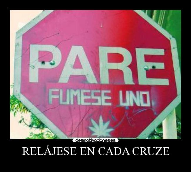 RELÁJESE EN CADA CRUZE -