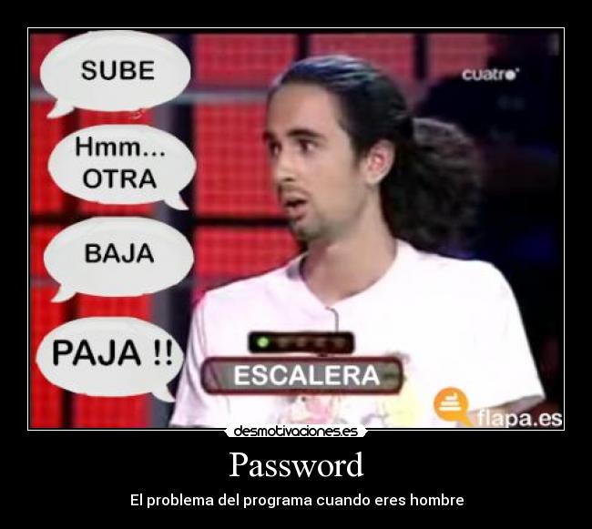 Password - El problema del programa cuando eres hombre