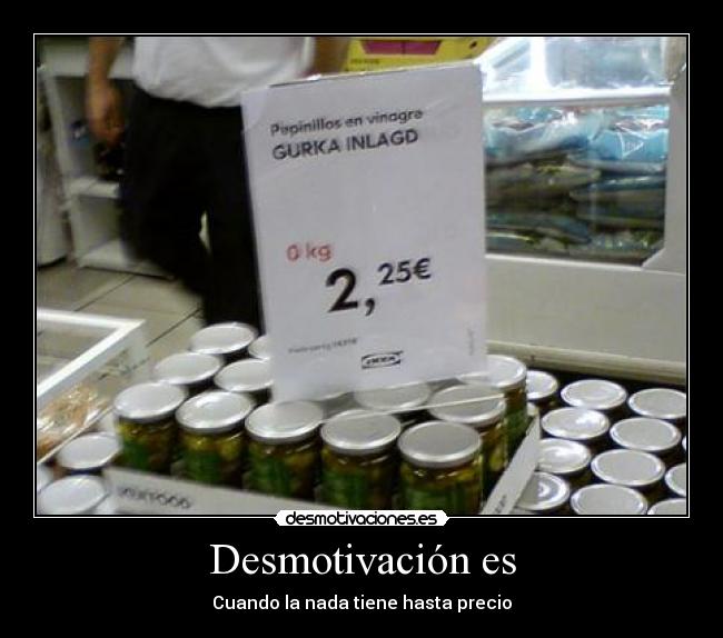 Desmotivación es - Cuando la nada tiene hasta precio