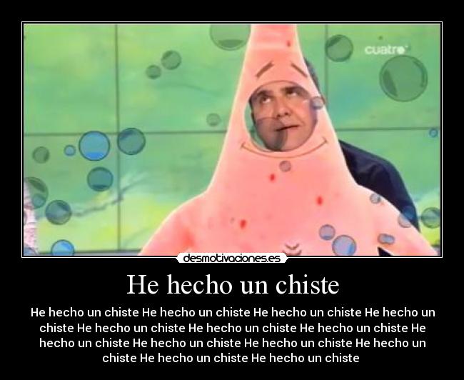carteles chiste hecho chiste patricio bob esponja calamarco tonterias las justas marca registrada desmotivaciones